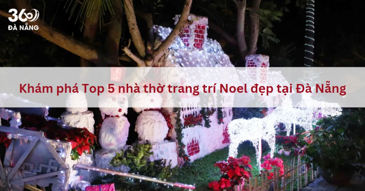 Khám phá Top 5 Nhà thờ trang trí Noel đẹp ở Đà Nẵng